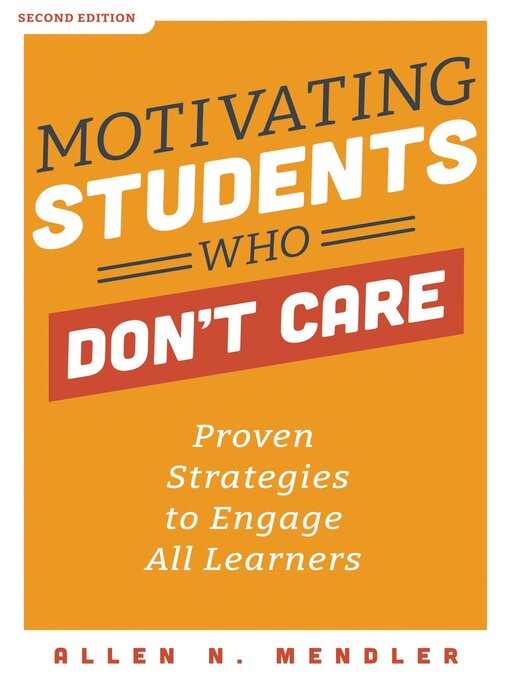 Title details for Motivating Students Who Don't Care by Allen N. Mendler - Available